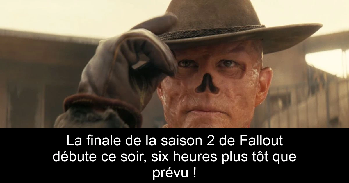 La finale de la saison 2 de Fallout débute ce soir, six heures plus tôt que prévu !