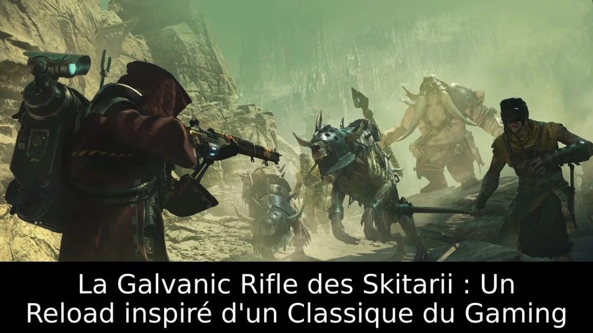 La Galvanic Rifle des Skitarii : Un Reload inspiré d'un Classique du Gaming