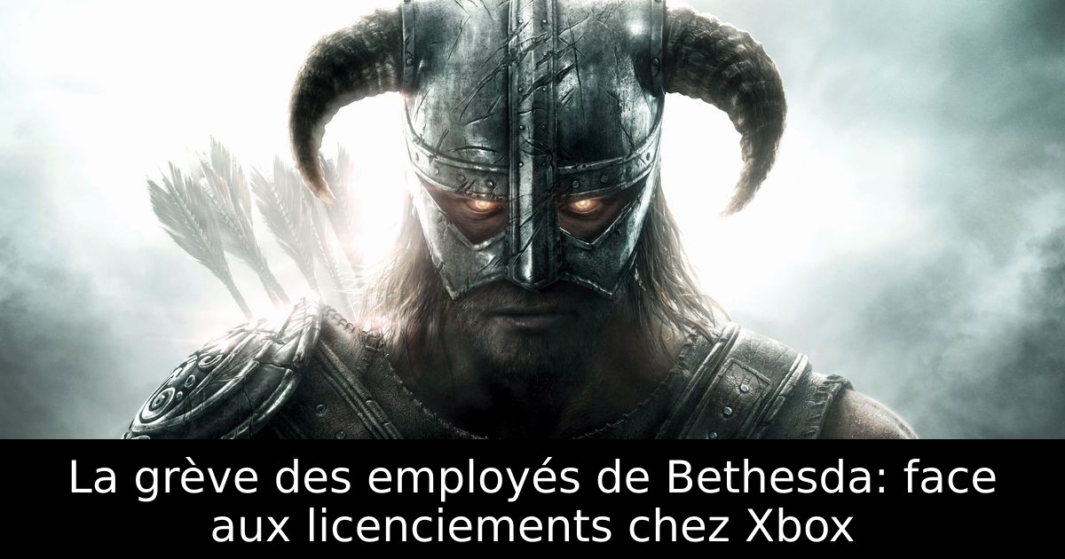 La grève des employés de Bethesda: face aux licenciements chez Xbox