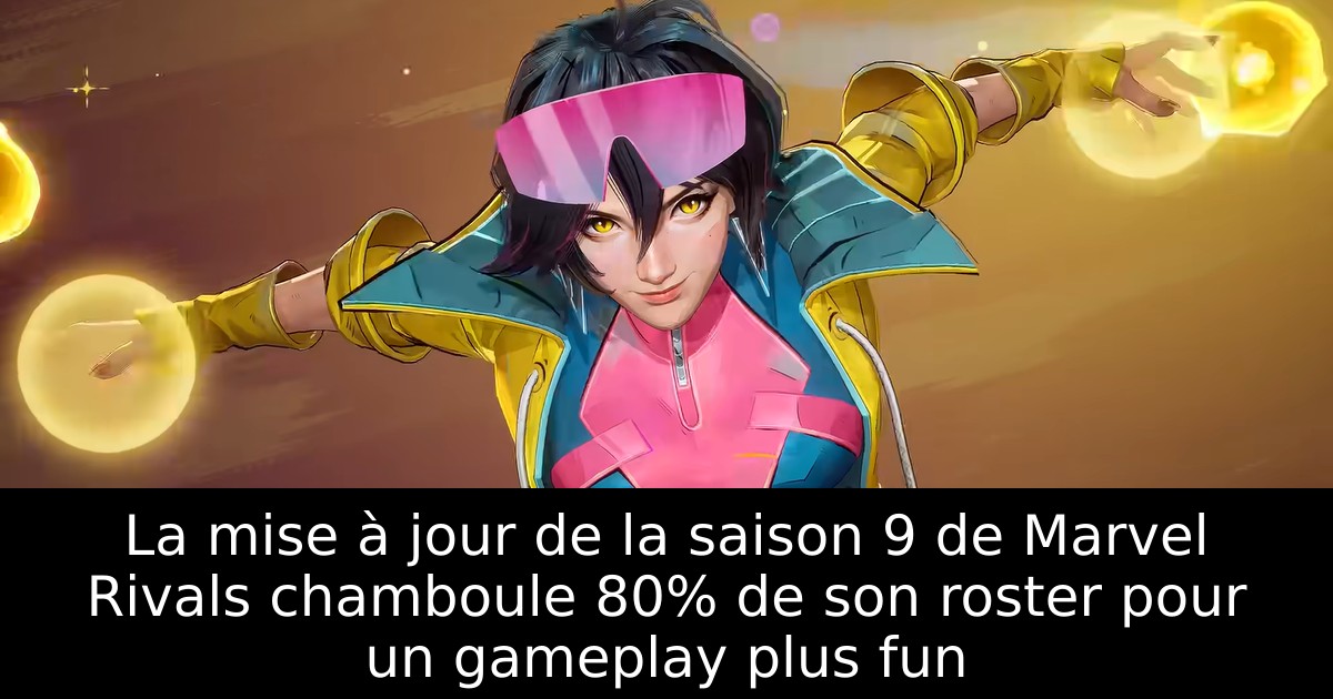 La mise à jour de la saison 9 de Marvel Rivals chamboule 80% de son roster pour un gameplay plus fun