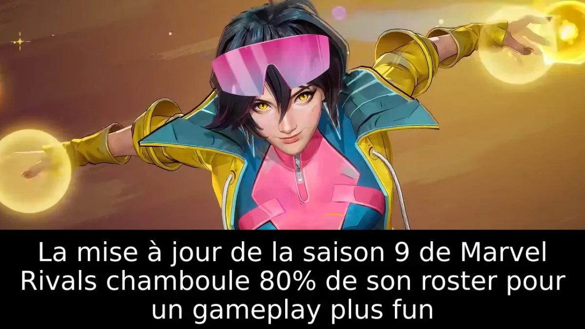 La mise à jour de la saison 9 de Marvel Rivals chamboule 80% de son roster pour un gameplay plus fun