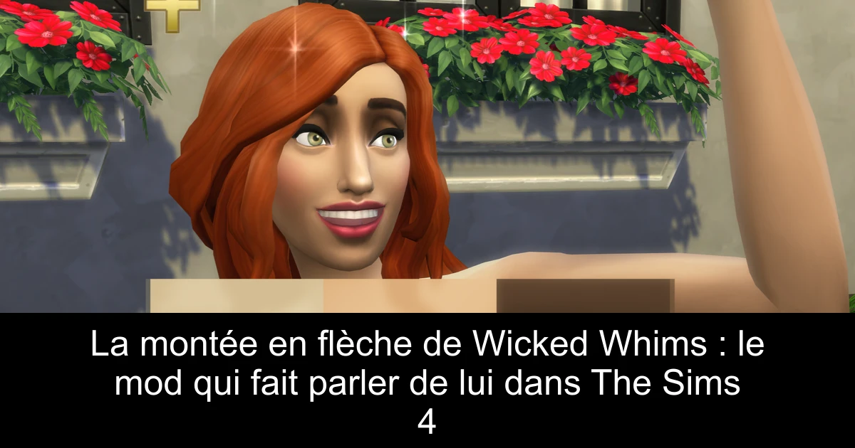 La montée en flèche de Wicked Whims : le mod qui fait parler de lui dans The Sims 4