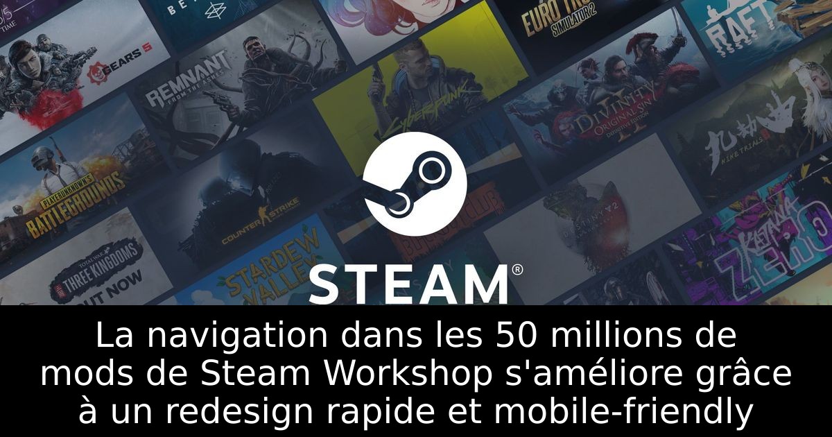 La navigation dans les 50 millions de mods de Steam Workshop s'améliore grâce à un redesign rapide et mobile-friendly