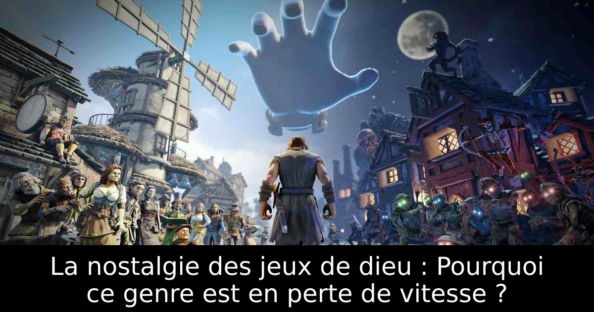 La nostalgie des jeux de dieu : Pourquoi ce genre est en perte de vitesse ?