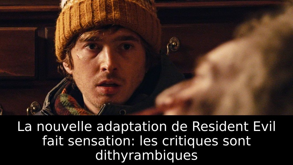 La nouvelle adaptation de Resident Evil fait sensation: les critiques sont dithyrambiques
