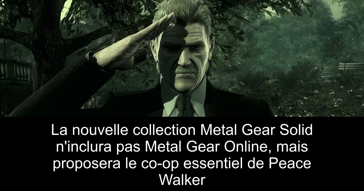 La nouvelle collection Metal Gear Solid n'inclura pas Metal Gear Online, mais proposera le co-op essentiel de Peace Walker