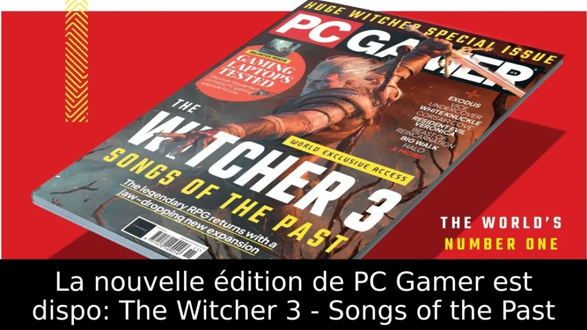 La nouvelle édition de PC Gamer est dispo: The Witcher 3 - Songs of the Past