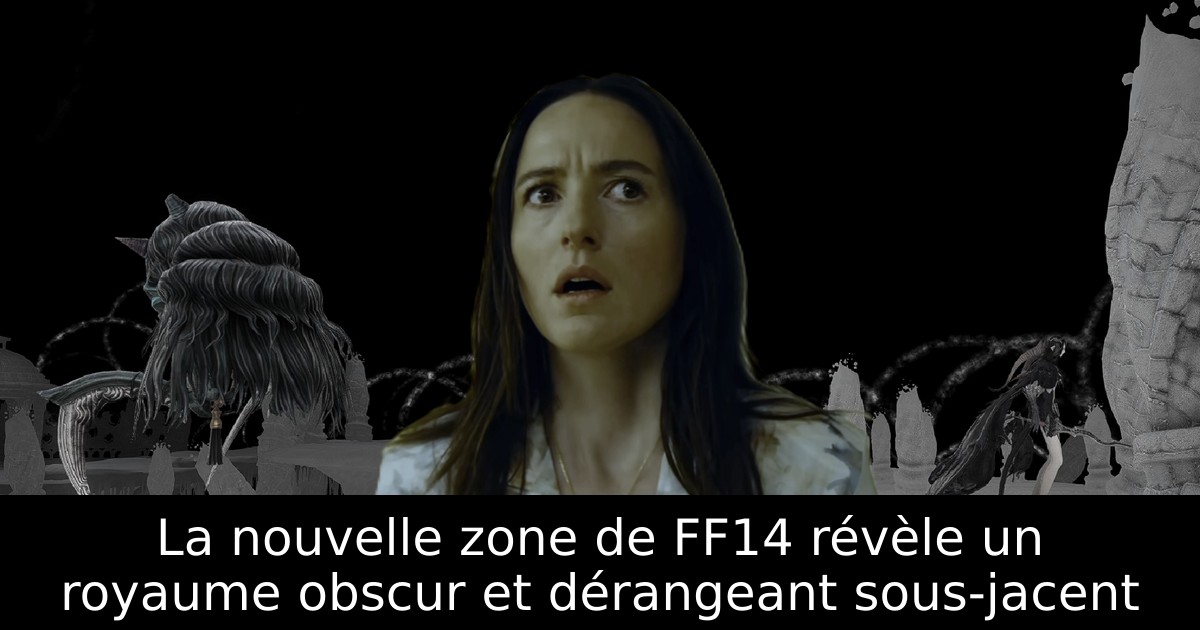 La nouvelle zone de FF14 révèle un royaume obscur et dérangeant sous-jacent