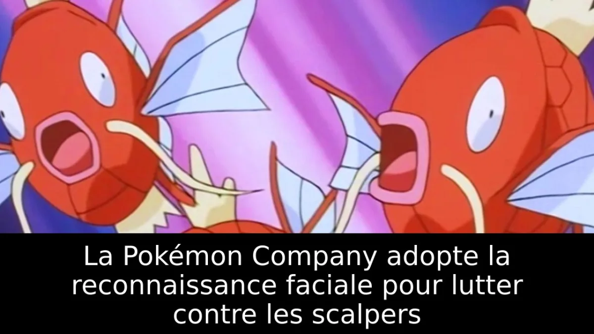 La Pokémon Company adopte la reconnaissance faciale pour lutter contre les scalpers