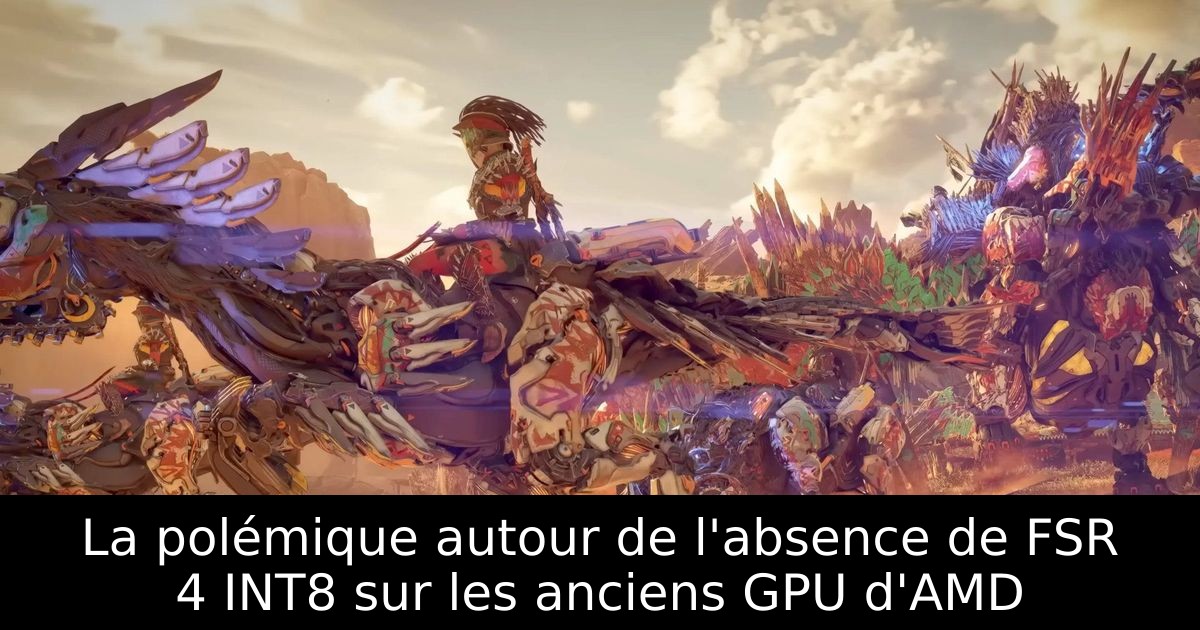 La polémique autour de l'absence de FSR 4 INT8 sur les anciens GPU d'AMD