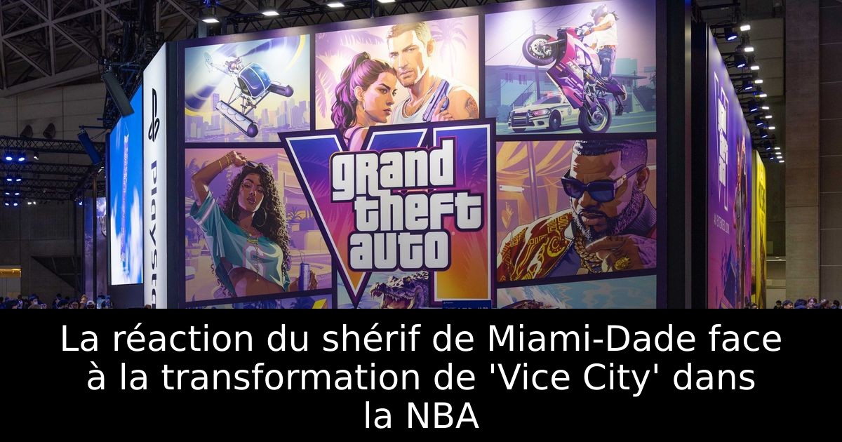 La réaction du shérif de Miami-Dade face à la transformation de 'Vice City' dans la NBA