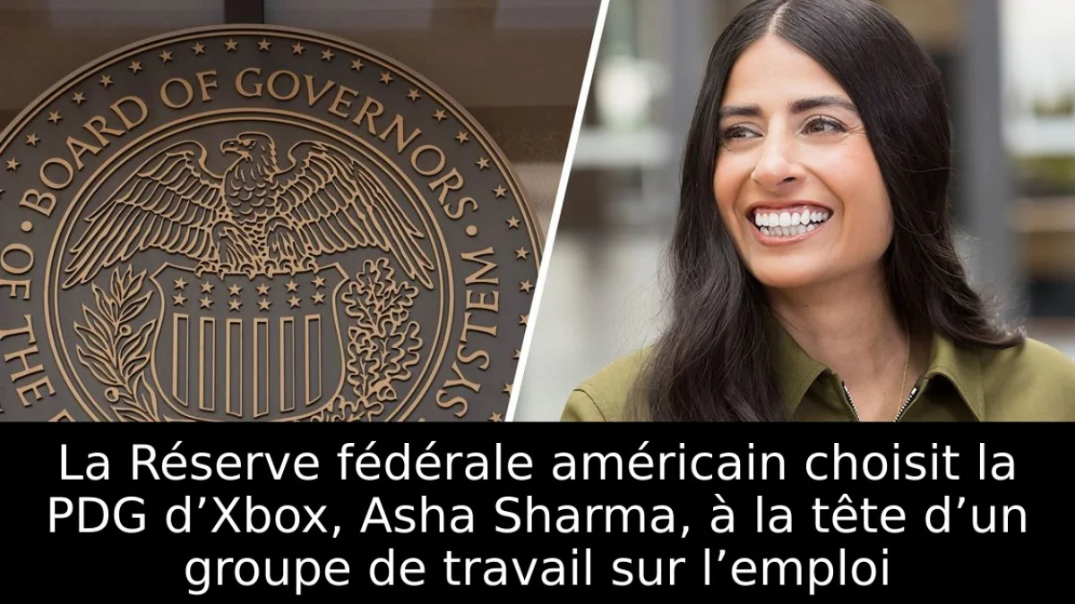 La Réserve fédérale américain choisit la PDG d’Xbox, Asha Sharma, à la tête d’un groupe de travail sur l’emploi