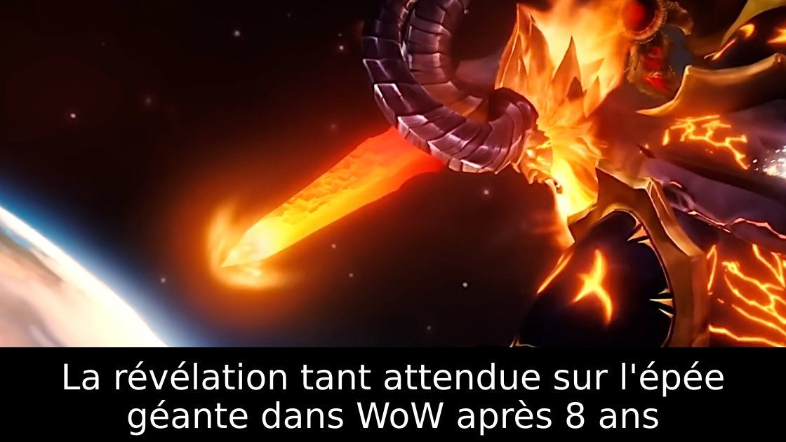 La révélation tant attendue sur l'épée géante dans WoW après 8 ans
