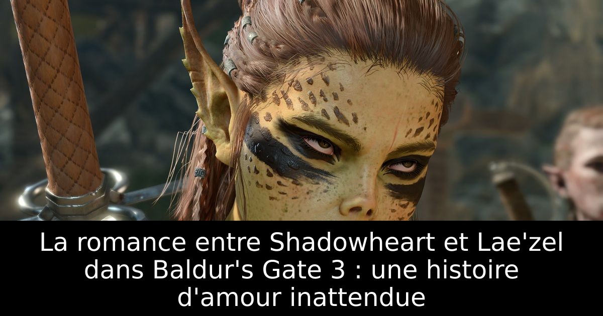 La romance entre Shadowheart et Lae'zel dans Baldur's Gate 3 : une histoire d'amour inattendue