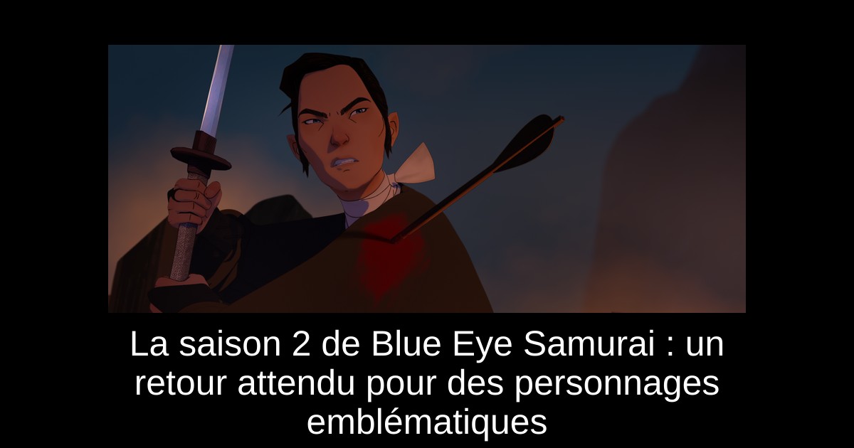 La saison 2 de Blue Eye Samurai : un retour attendu pour des personnages emblématiques