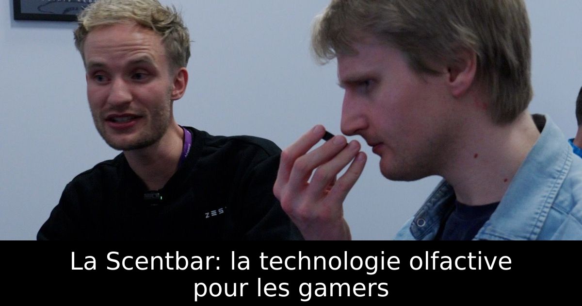 La Scentbar: la technologie olfactive pour les gamers