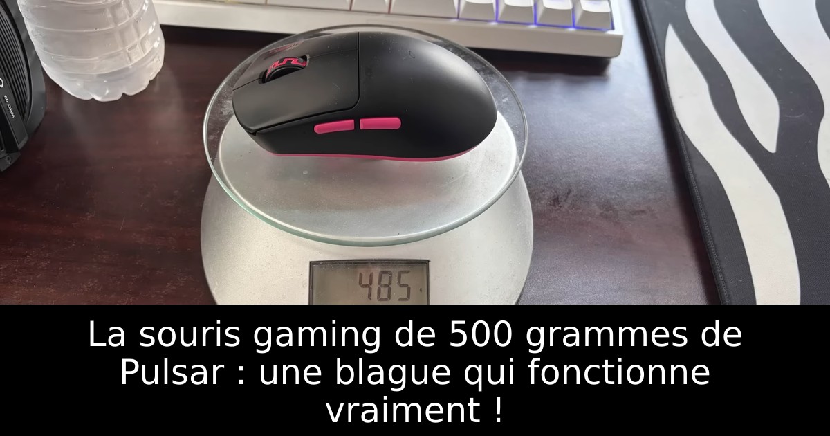 La souris gaming de 500 grammes de Pulsar : une blague qui fonctionne vraiment !