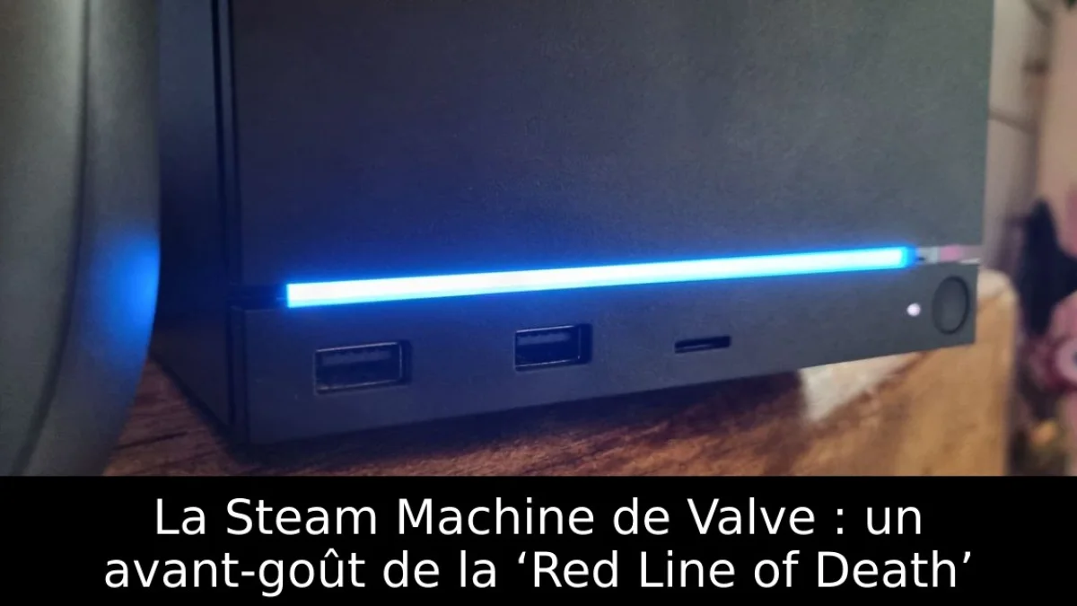 La Steam Machine de Valve : un avant-goût de la ‘Red Line of Death’