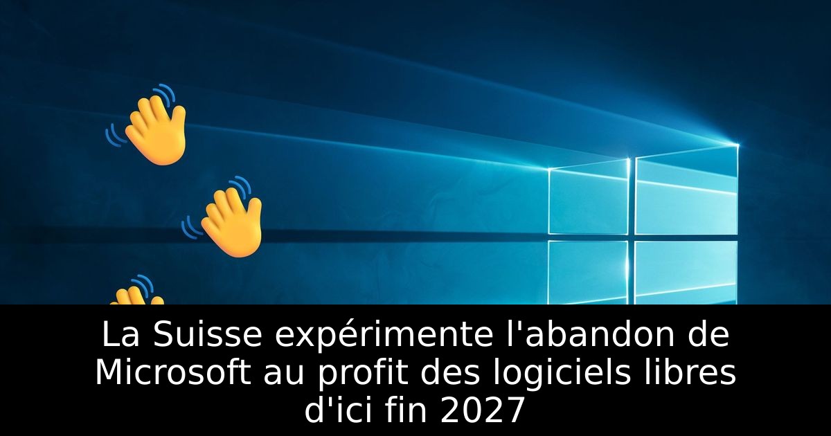 La Suisse expérimente l'abandon de Microsoft au profit des logiciels libres d'ici fin 2027