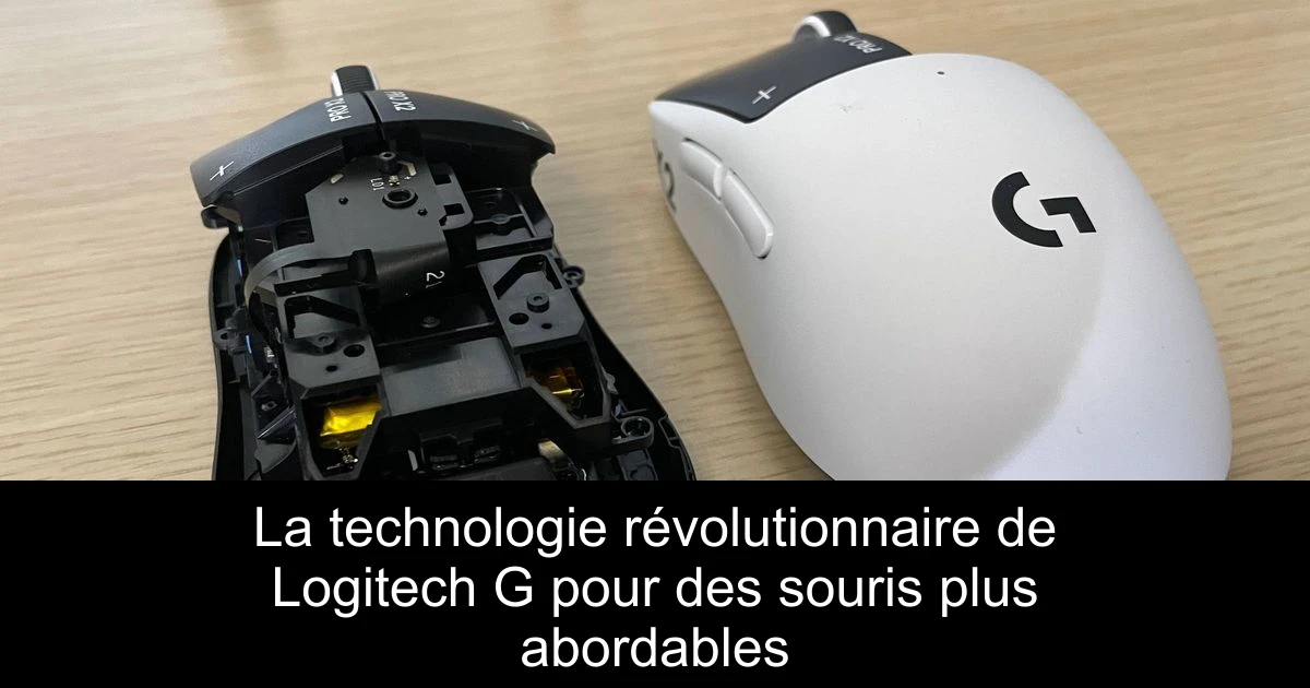 La technologie révolutionnaire de Logitech G pour des souris plus abordables