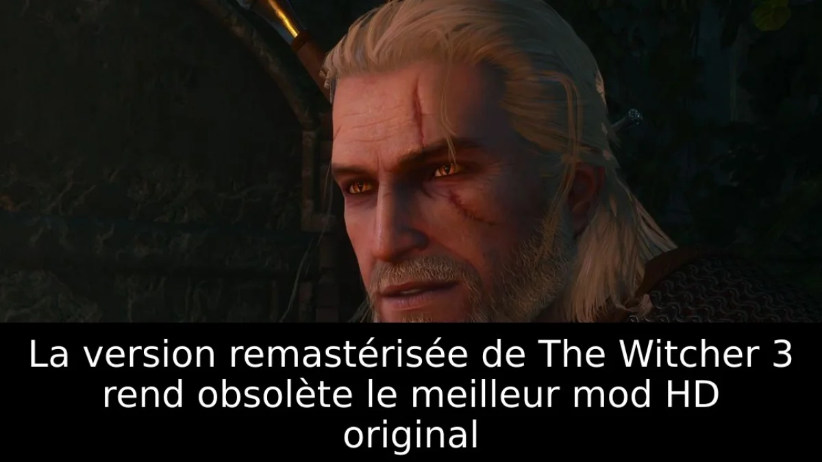 La version remastérisée de The Witcher 3 rend obsolète le meilleur mod HD original