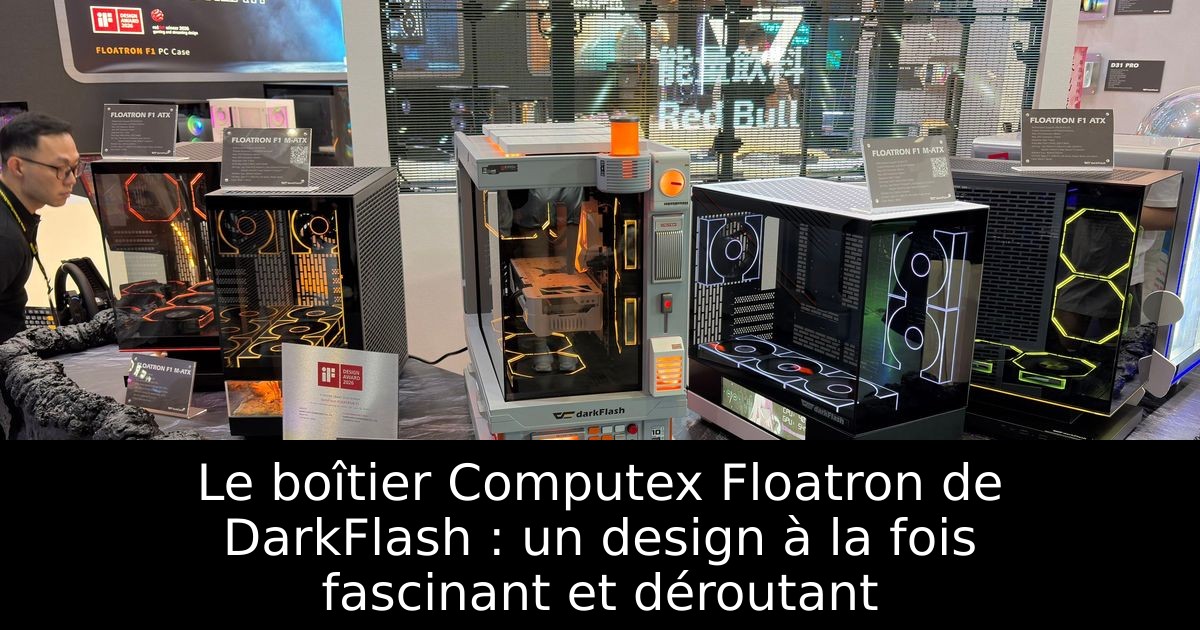Le boîtier Computex Floatron de DarkFlash : un design à la fois fascinant et déroutant