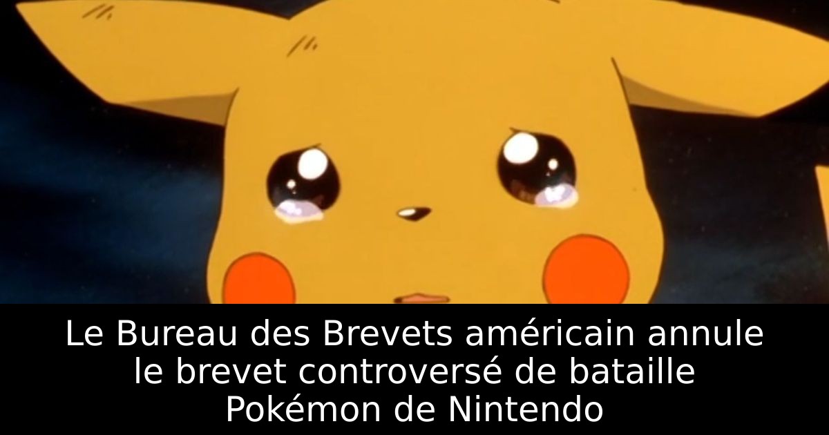 Le Bureau des Brevets américain annule le brevet controversé de bataille Pokémon de Nintendo