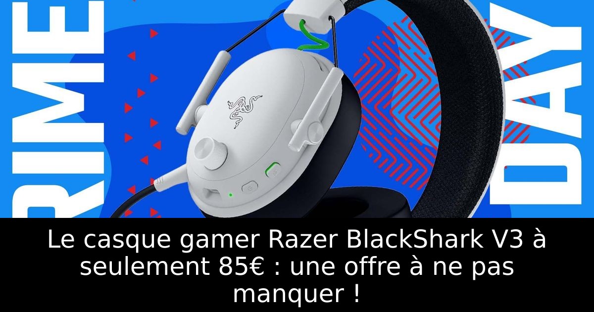 Le casque gamer Razer BlackShark V3 à seulement 85€ : une offre à ne pas manquer !