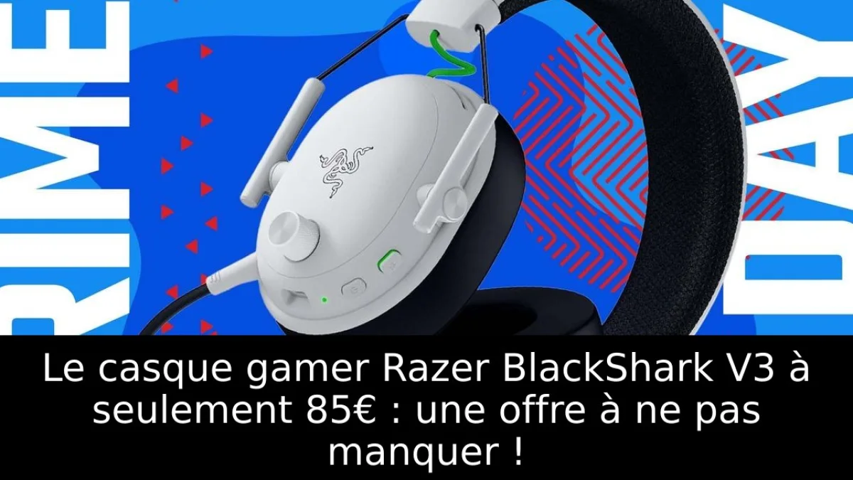 Le casque gamer Razer BlackShark V3 à seulement 85€ : une offre à ne pas manquer !