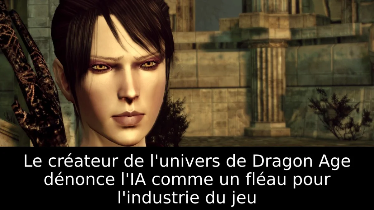 Le créateur de l'univers de Dragon Age dénonce l'IA comme un fléau pour l'industrie du jeu
