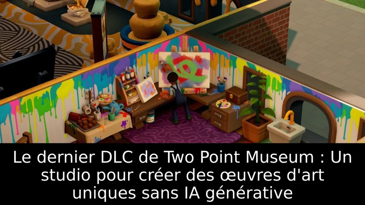Le dernier DLC de Two Point Museum : Un studio pour créer des œuvres d'art uniques sans IA générative