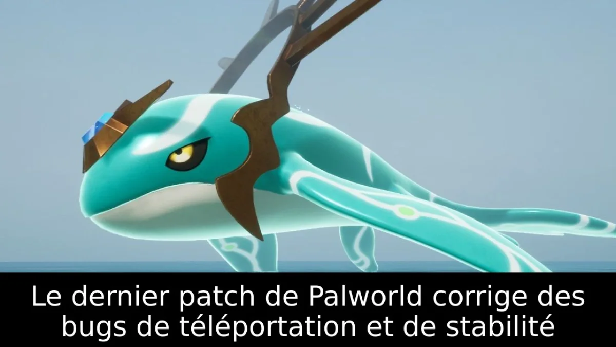 Le dernier patch de Palworld corrige des bugs de téléportation et de stabilité