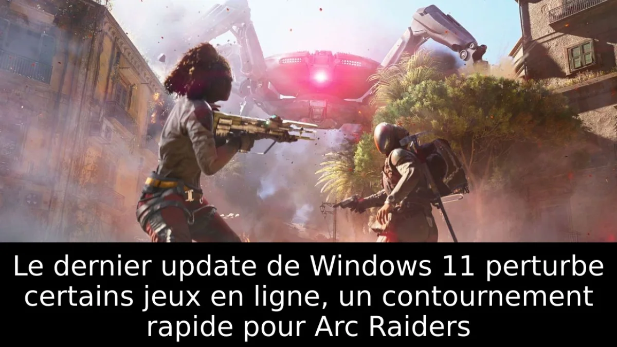 Le dernier update de Windows 11 perturbe certains jeux en ligne, un contournement rapide pour Arc Raiders
