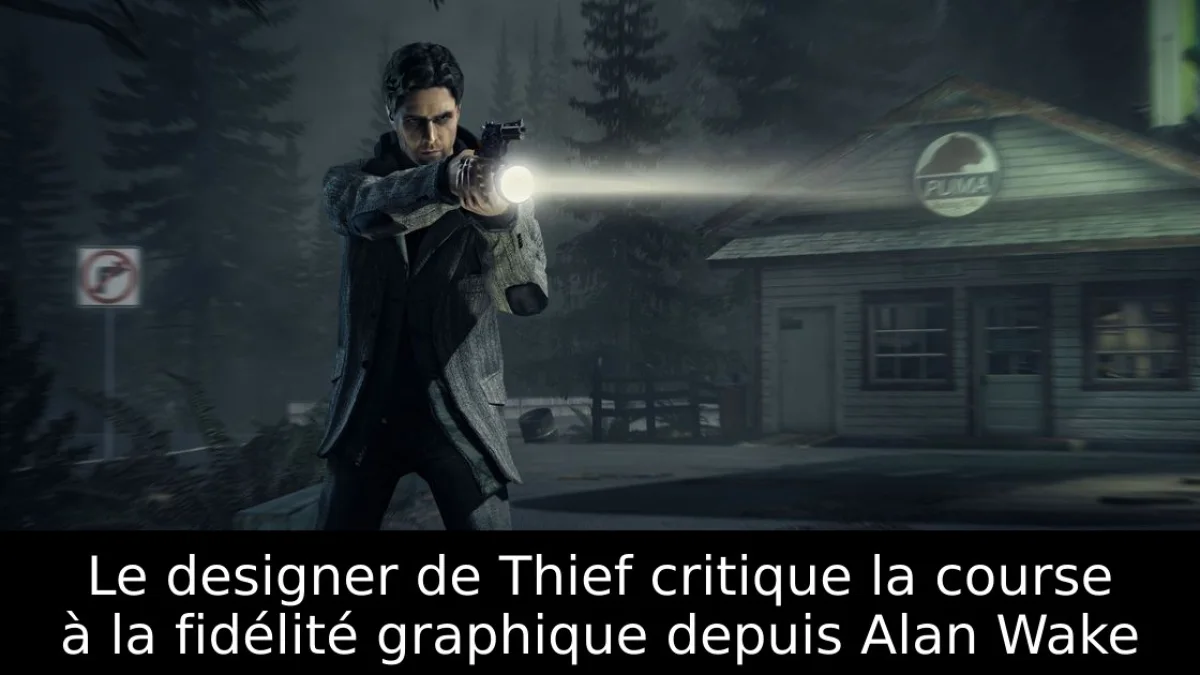 Le designer de Thief critique la course à la fidélité graphique depuis Alan Wake