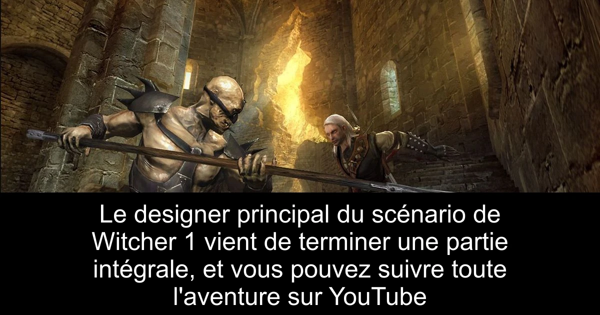 Le designer principal du scénario de Witcher 1 vient de terminer une partie intégrale, et vous pouvez suivre toute l'aventure sur YouTube