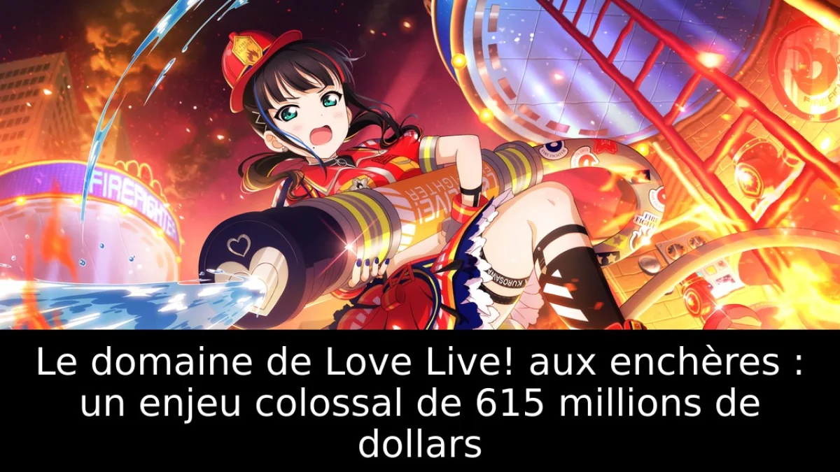 Le domaine de Love Live! aux enchères : un enjeu colossal de 615 millions de dollars