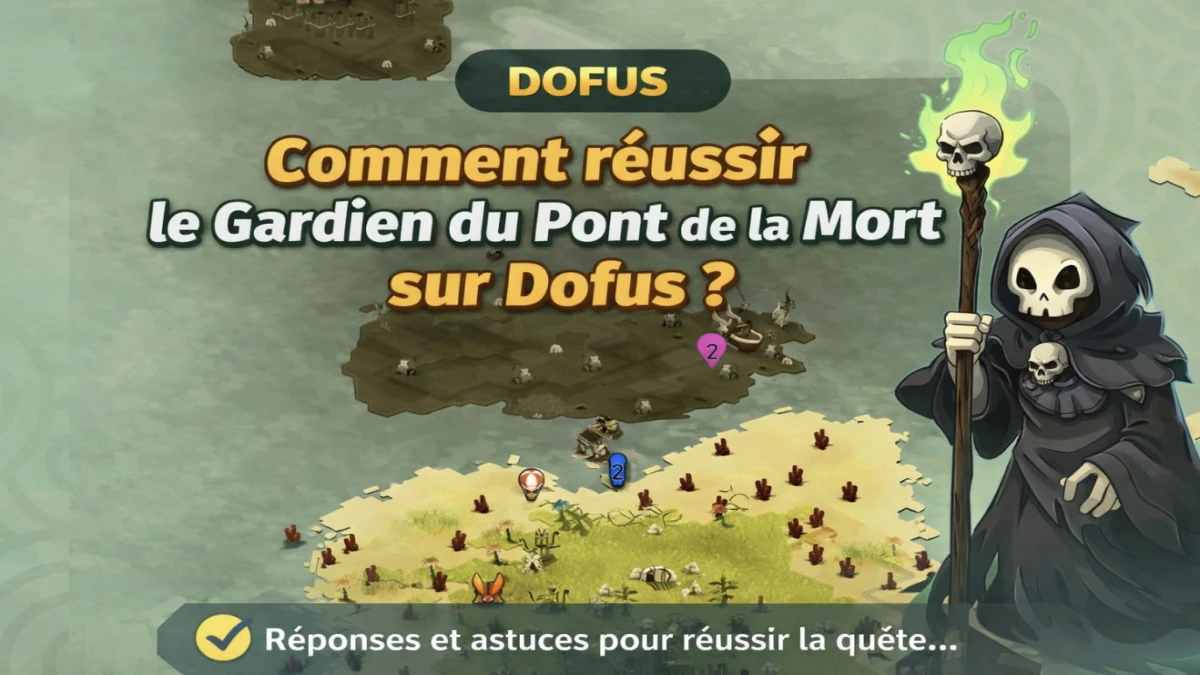 Le Gardien du Pont de la Mort sur Dofus : réponses, pièges et solution complète