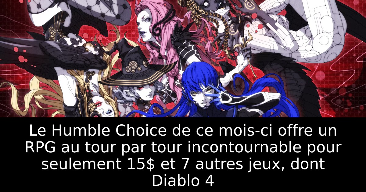 Le Humble Choice de ce mois-ci offre un RPG au tour par tour incontournable pour seulement 15$ et 7 autres jeux, dont Diablo 4