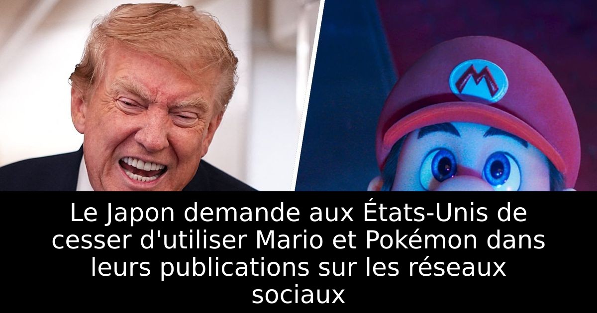 Le Japon demande aux États-Unis de cesser d'utiliser Mario et Pokémon dans leurs publications sur les réseaux sociaux