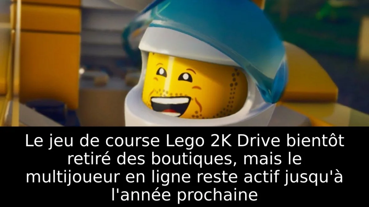 Le jeu de course Lego 2K Drive bientôt retiré des boutiques, mais le multijoueur en ligne reste actif jusqu'à l'année prochaine