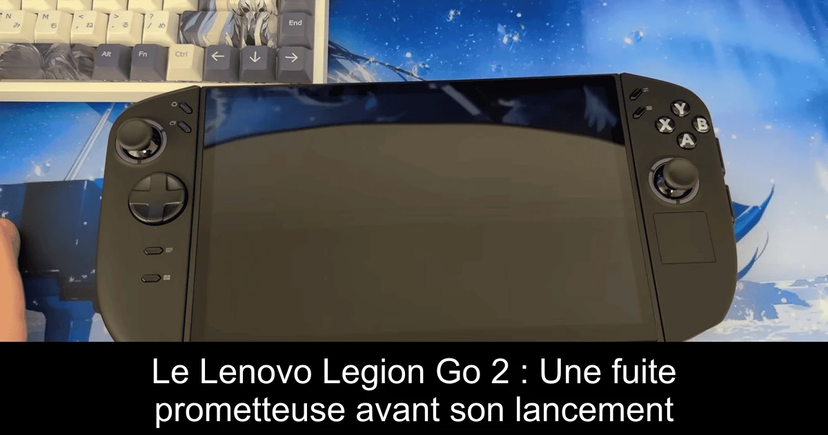 Le Lenovo Legion Go 2 : Une fuite prometteuse avant son lancement