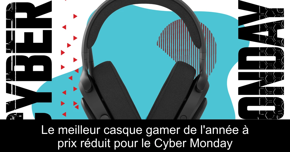 Le meilleur casque gamer de l'année à prix réduit pour le Cyber Monday