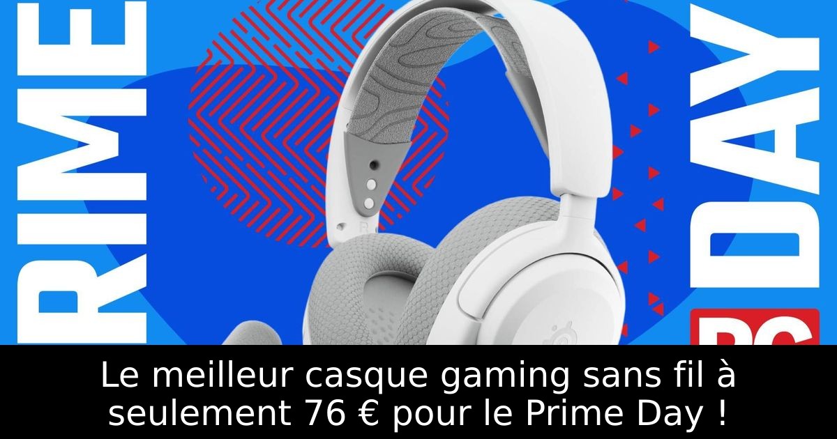 Le meilleur casque gaming sans fil à seulement 76 € pour le Prime Day !