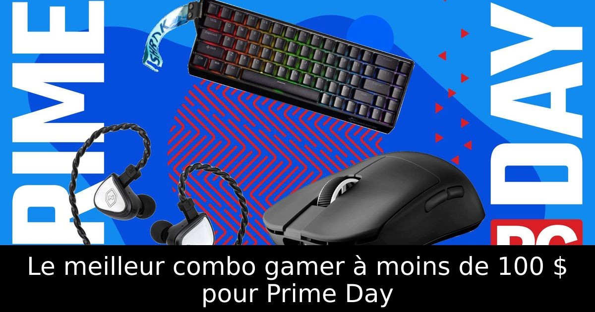 Le meilleur combo gamer à moins de 100 $ pour Prime Day
