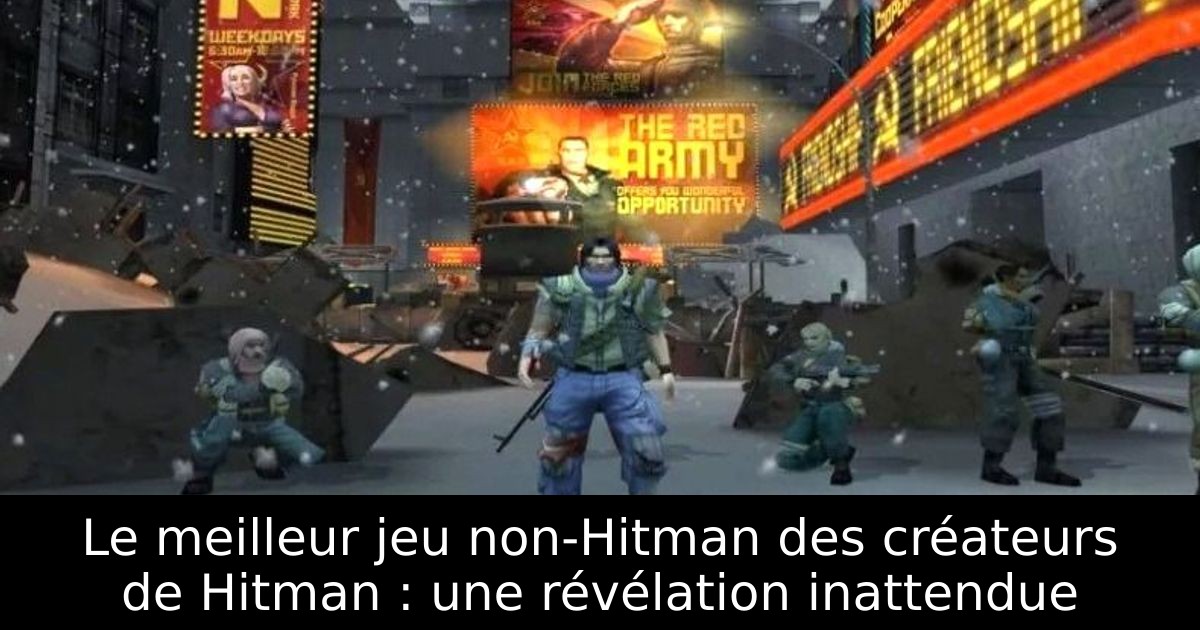 Le meilleur jeu non-Hitman des créateurs de Hitman : une révélation inattendue