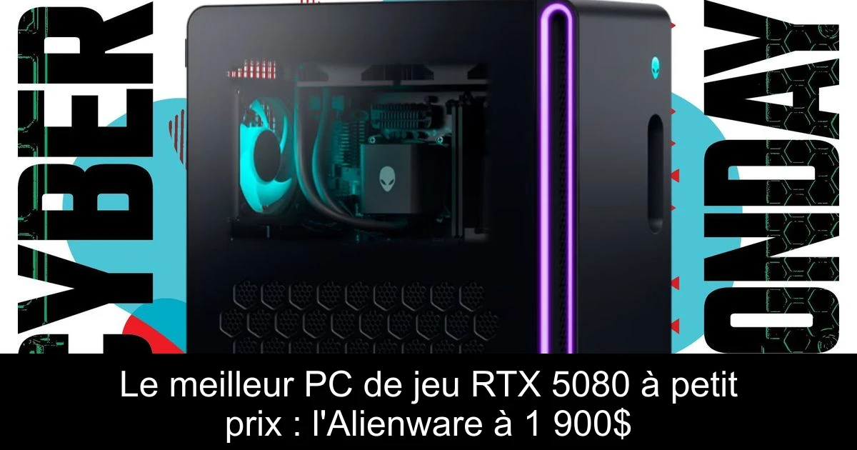 Le meilleur PC de jeu RTX 5080 à petit prix : l'Alienware à 1 900$