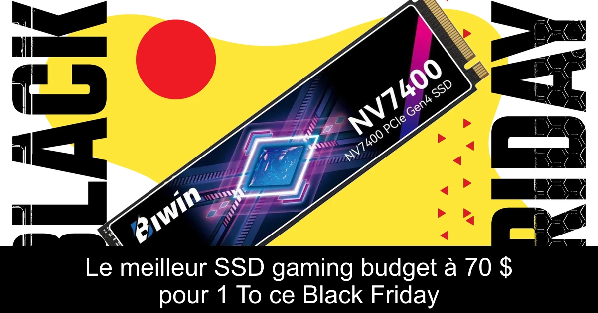 Le meilleur SSD gaming budget à 70 $ pour 1 To ce Black Friday