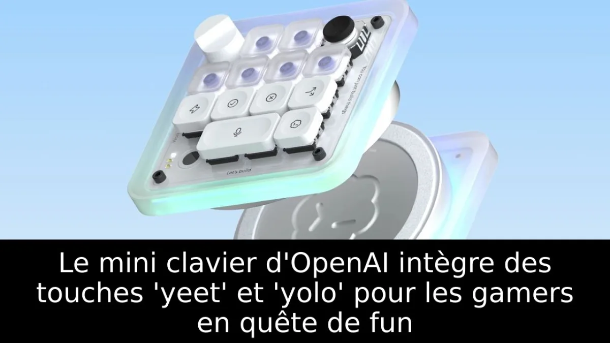 Le mini clavier d'OpenAI intègre des touches 'yeet' et 'yolo' pour les gamers en quête de fun