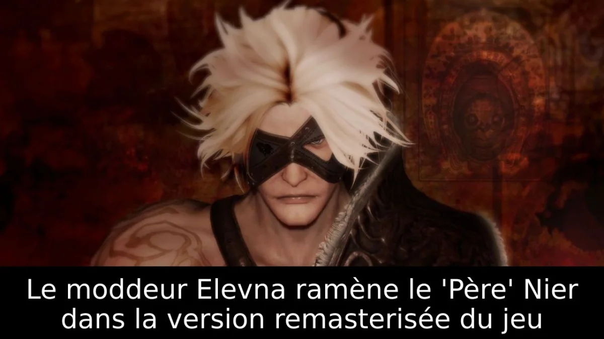 Le moddeur Elevna ramène le 'Père' Nier dans la version remasterisée du jeu