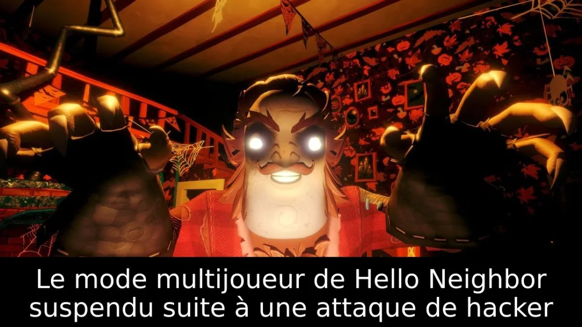 Le mode multijoueur de Hello Neighbor suspendu suite à une attaque de hacker